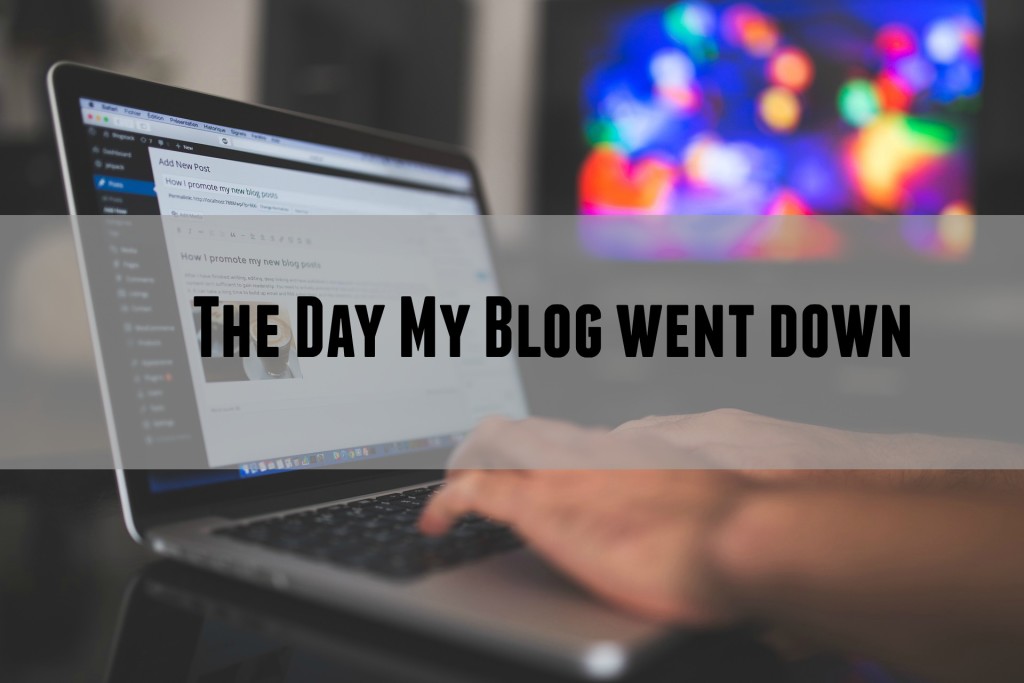 The Day my Blog went down